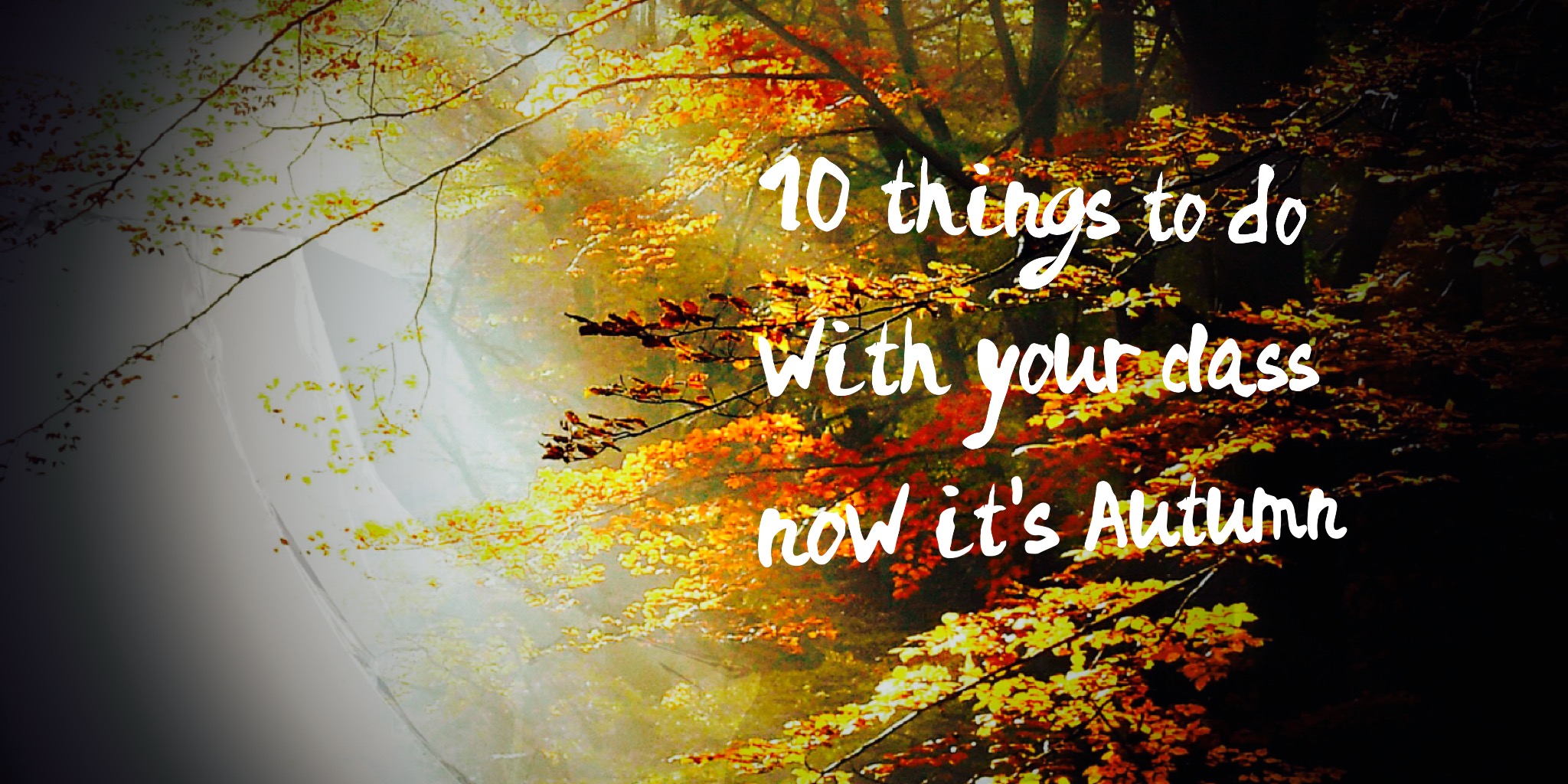 ten-things-to-do-with-your-class-now-it-s-autumn-ictevangelist