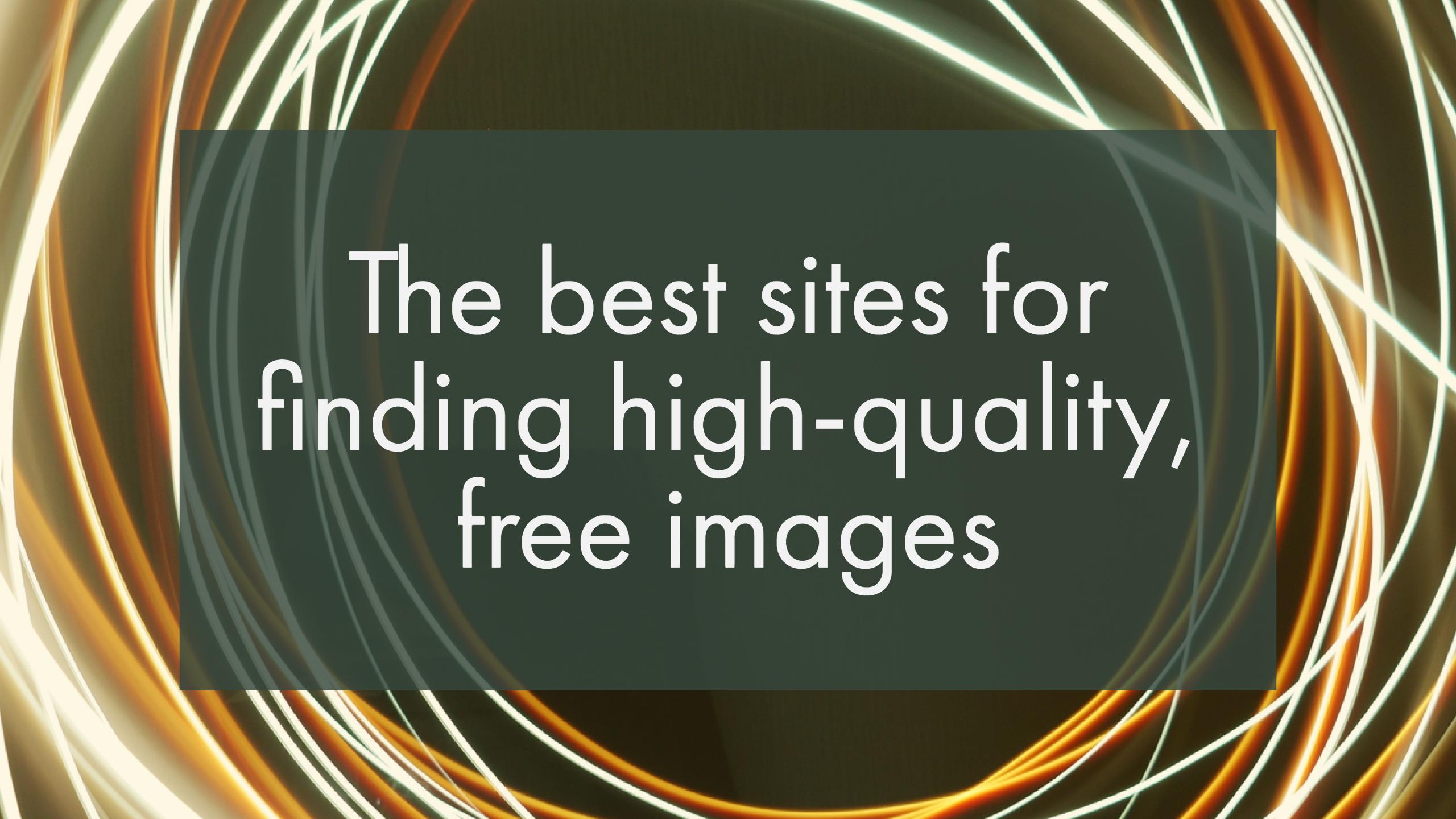 The best sites for finding highquality, free images ICTEvangelist