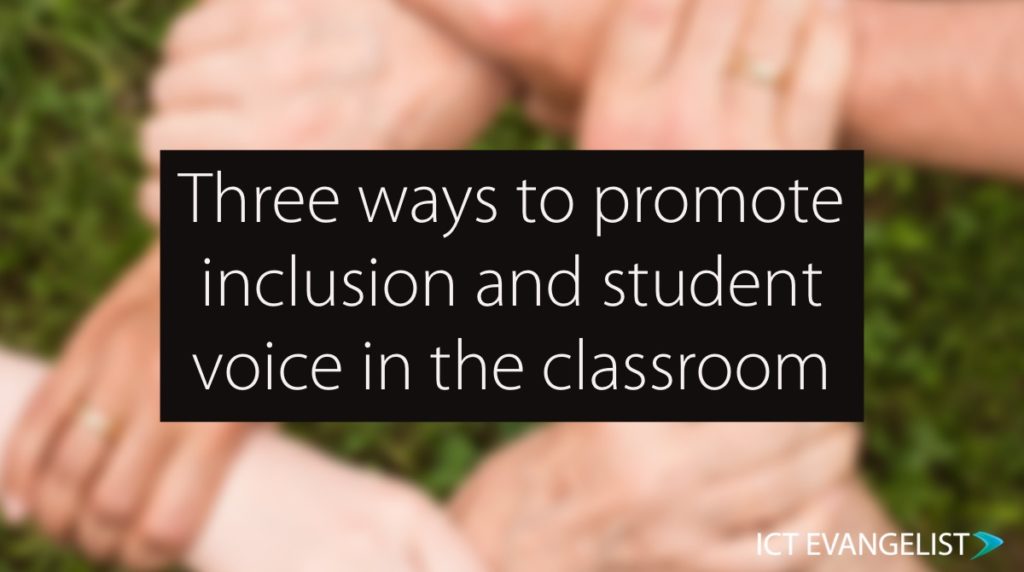 Three Ways To Promote Inclusion And Student Voice In The Classroom ...