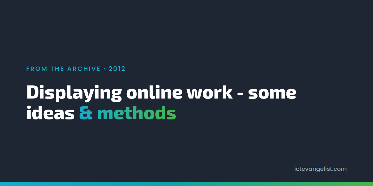 Displaying online work - some ideas & methods
