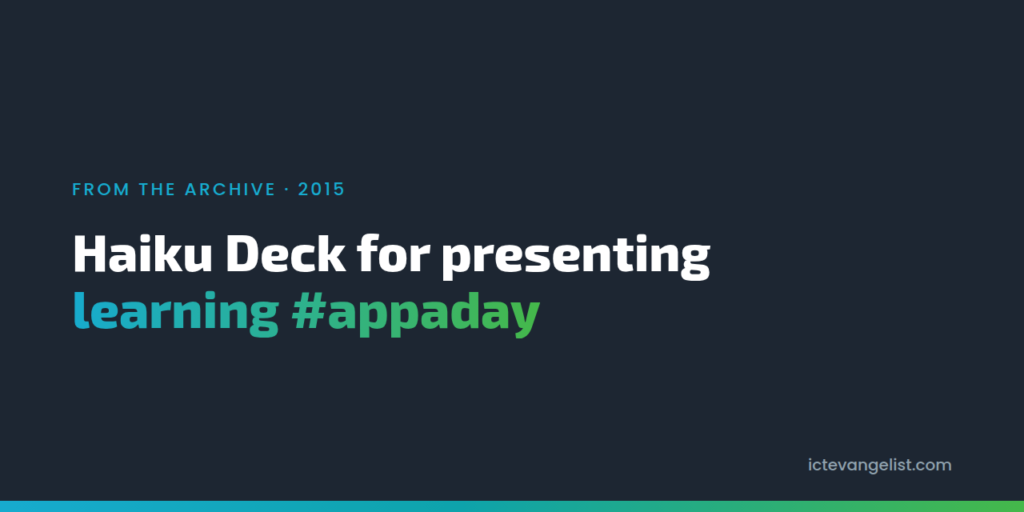 Haiku Deck for presenting learning #appaday