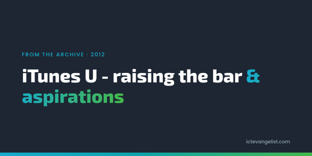 iTunes U - raising the bar & aspirations