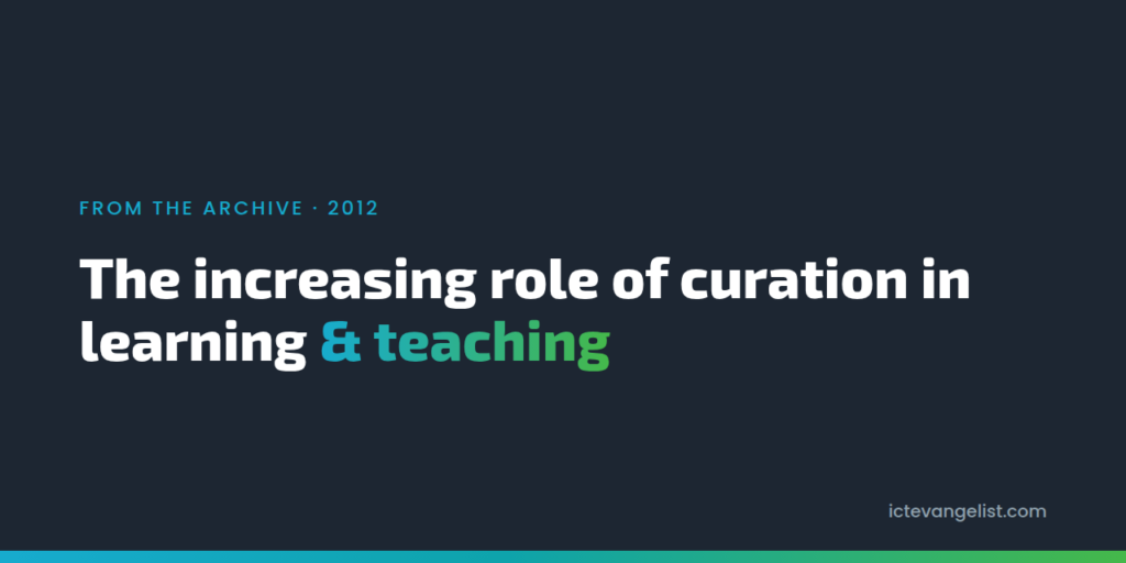 The increasing role of curation in learning & teaching